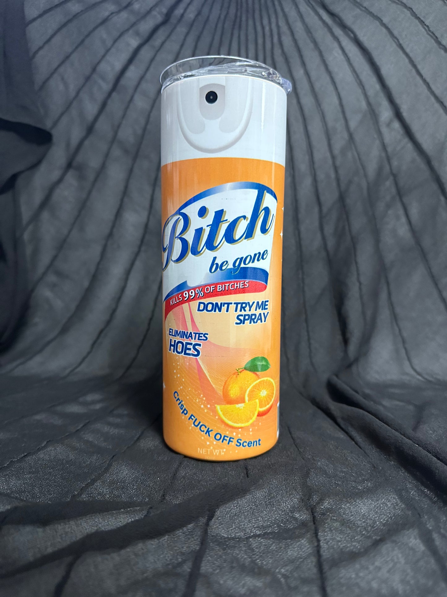 Custom 20 oz Bitch Be Gone Tumbler