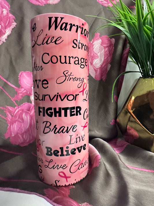 20 oz Fighter, Believe, Survivor…. Stainless Steel Tumbler