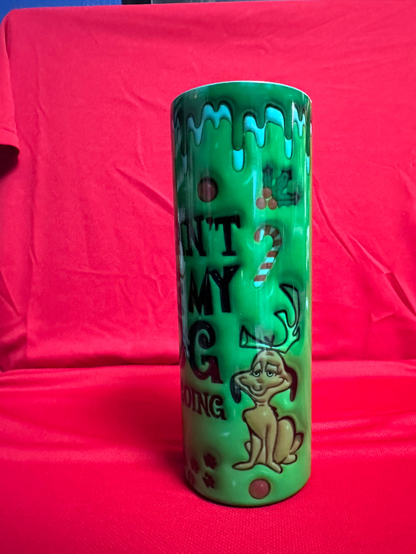 20 oz Grinch “If I can’t bring my dog…” Stainless Steel Tumbler