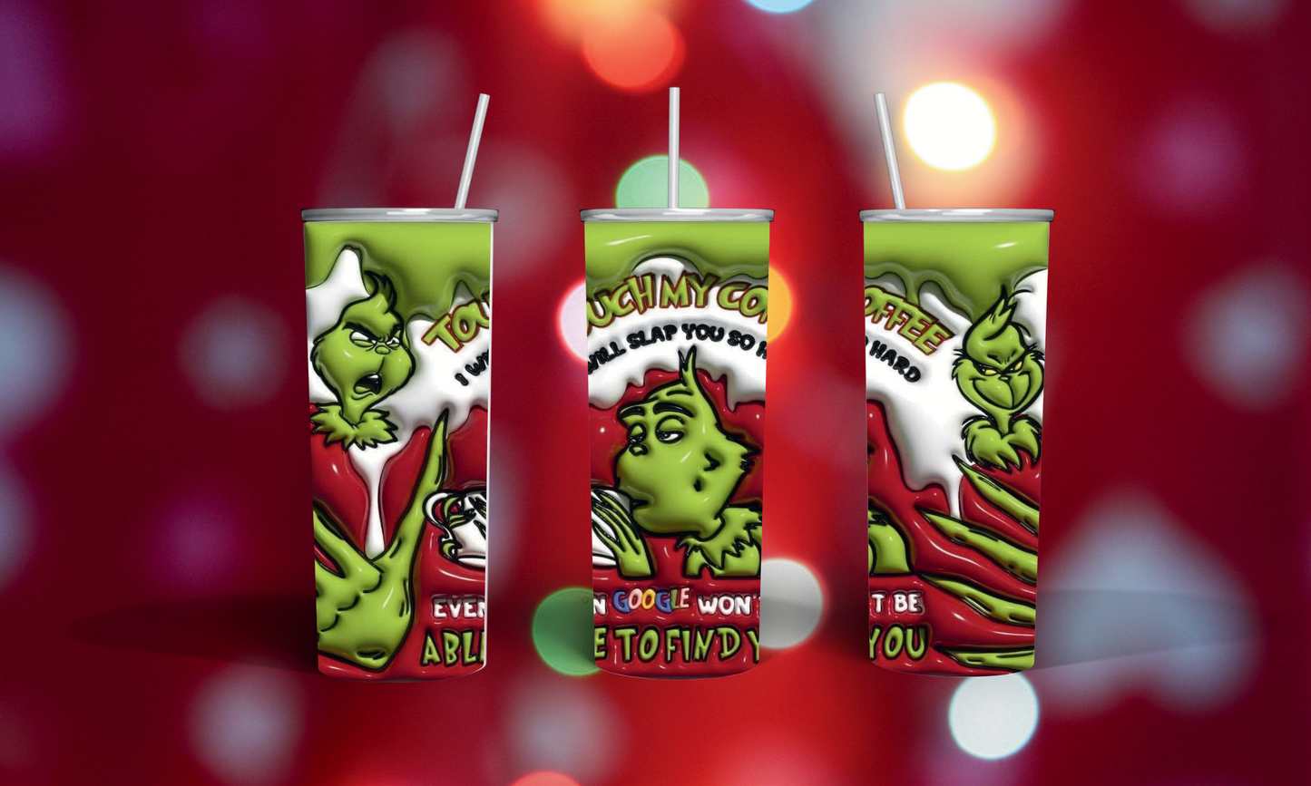 20 oz Grinch “Touch My Coffee….” Stainless Steel Tumbler