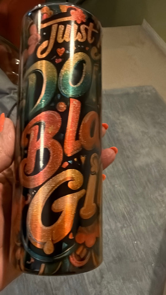 Just A Dope Black Girl 20 oz Stainless Steel tumbler